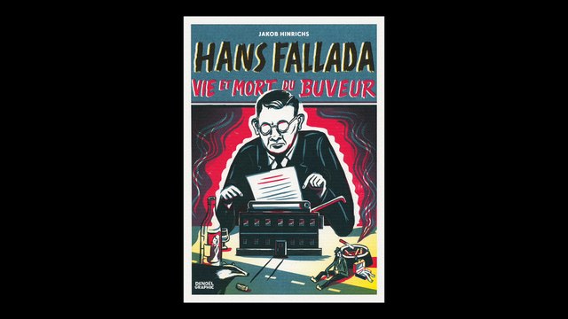 Jakob Hinrichs - Hans Fallada, vie et mort du buveur