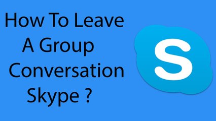 How To Leave A Group Chat On Skype -2016 ?