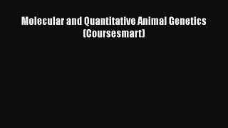Molecular and Quantitative Animal Genetics (Coursesmart)  Free Books