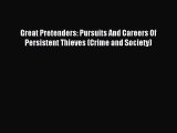 (PDF Download) Great Pretenders: Pursuits And Careers Of Persistent Thieves (Crime and Society)