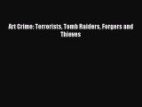 (PDF Download) Art Crime: Terrorists Tomb Raiders Forgers and Thieves Download