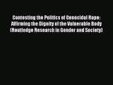 (PDF Download) Contesting the Politics of Genocidal Rape: Affirming the Dignity of the Vulnerable