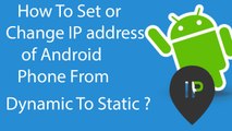 How To Set or Change IP Address Of Your Android Phone From Dynamic to Static ?