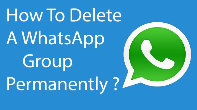 How To Delete or Remove WhatsApp Group Permanently -2016 ?