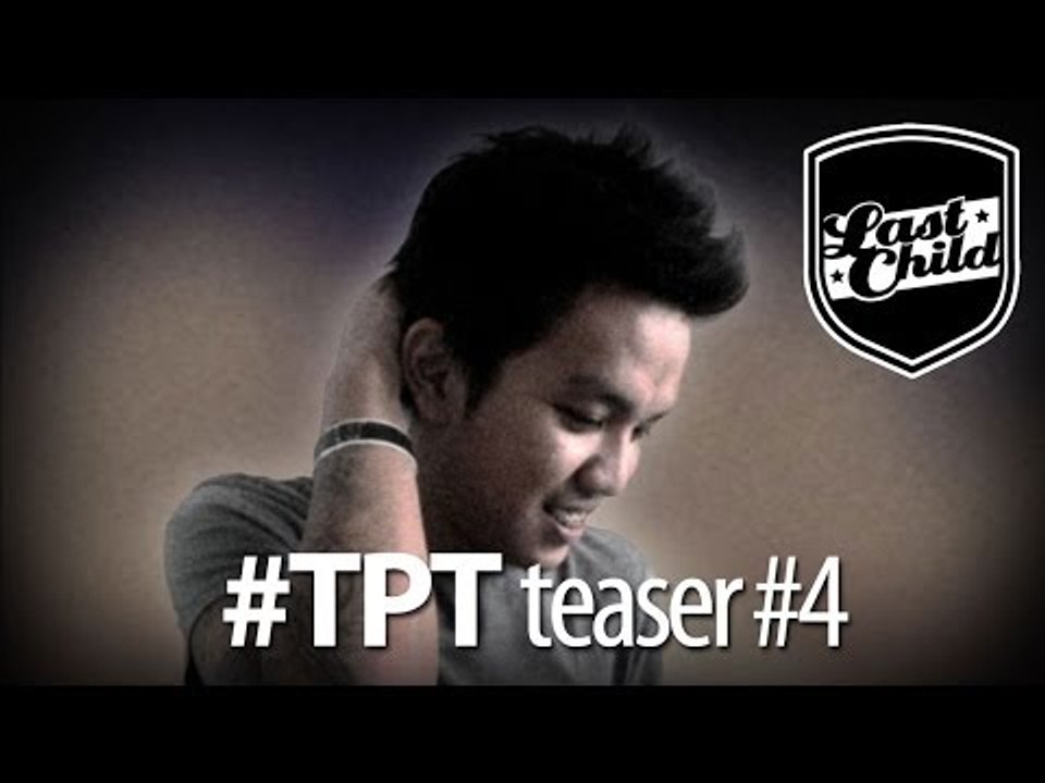 Last Child - Tak Pernah Ternilai (Teaser #4) #TPT