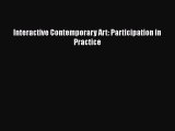 [PDF Télécharger] Interactive Contemporary Art: Participation in Practice [Télécharger] Complet