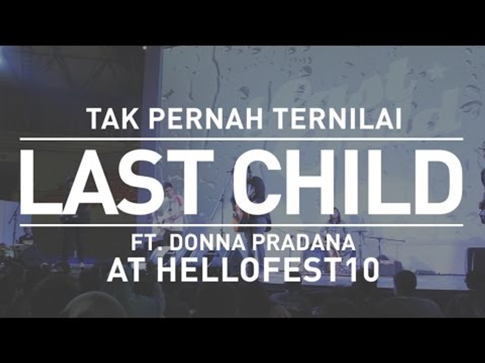 Last Child - Tak Pernah Ternilai (ft. Donna Pradana) at Hellofest 10 2014