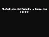 DNA Replication (Cold Spring Harbor Perspectives in Biology) Free Download Book