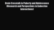 Brain Crosstalk in Puberty and Adolescence (Research and Perspectives in Endocrine Interactions)