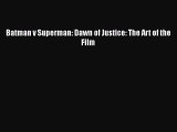 Batman v Superman: Dawn of Justice: The Art of the Film Free Download Book
