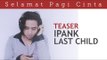 Selamat Pagi Cinta (Official Teaser) - Ipank Last Child Version ​​​ | Video Moge Series