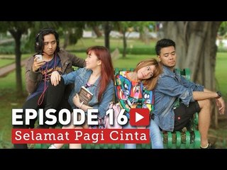 Selamat Pagi Cinta Episode 16 ​​​ | Video Moge Series