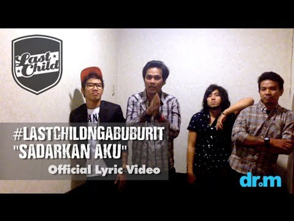Last Child - Sadarkan Aku (Official Lyric Video) #LastChildNgabuburit