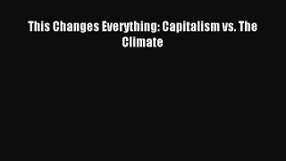 (PDF Download) This Changes Everything: Capitalism vs. The Climate PDF