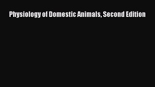 Physiology of Domestic Animals Second Edition  Free Books