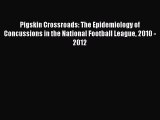 Pigskin Crossroads: The Epidemiology of Concussions in the National Football League 2010 -