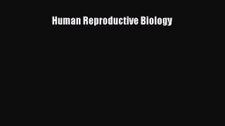 Human Reproductive Biology  Free Books