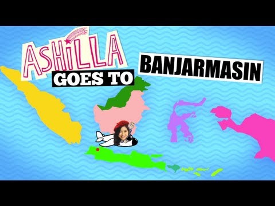 #AshillaGoesTo - Banjarmasin