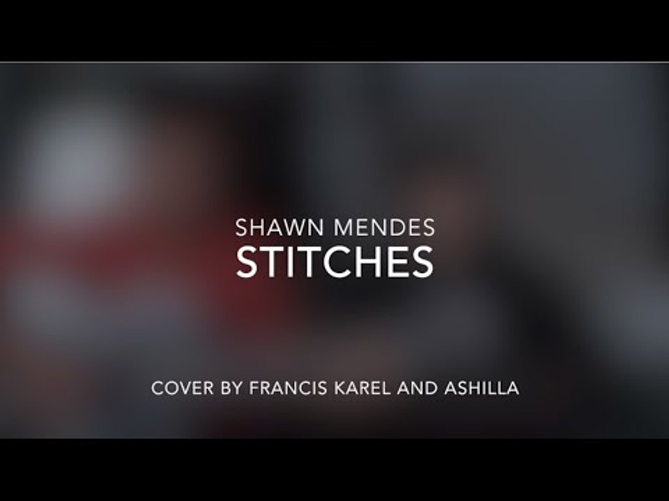 Stitches - Shawn Mendes | Cover by Francis Karel & Ashilla Zahrantiara