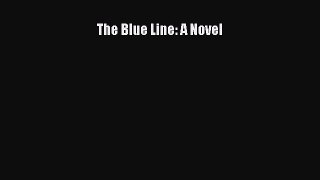 The Blue Line: A Novel  Free Books
