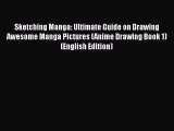 [PDF Télécharger] Sketching Manga: Ultimate Guide on Drawing Awesome Manga Pictures (Anime