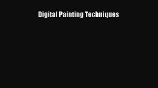 [PDF Télécharger] Digital Painting Techniques [PDF] Complet Ebook[PDF Télécharger] Digital
