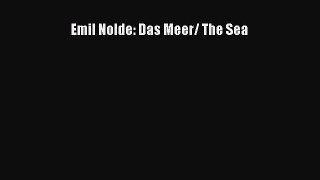 [PDF Télécharger] Emil Nolde: Das Meer/ The Sea [Télécharger] Complet Ebook[PDF Télécharger]