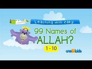 The 99 Names of Allah (1 to 10) - Learning with Zaky Series