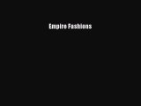 [PDF Télécharger] Empire Fashions [lire] Complet Ebook[PDF Télécharger] Empire Fashions [lire]