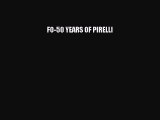 [PDF Télécharger] FO-50 YEARS OF PIRELLI [lire] en ligne[PDF Télécharger] FO-50 YEARS OF PIRELLI