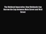 [PDF Download] The Dividend Imperative: How Dividends Can Narrow the Gap between Main Street