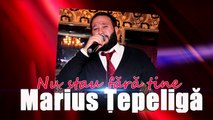 Promo @ Marius Tepeliga - Nu stau fara tine  In curand ( HiT ) 2016