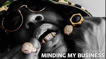 2 Chainz - Minding My Business (Audio)