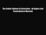 [PDF Télécharger] The Cobbe Cabinet of Curiosities - An Anglo-Irish Countryhouse Museum [lire]