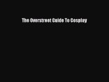 [PDF Télécharger] The Overstreet Guide To Cosplay [Télécharger] en ligne[PDF Télécharger] The