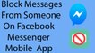 How To Block Messages From Someone on Facebook Messenger Mobile App ?