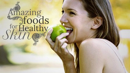 Amazing Foods for Healthy Skin