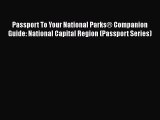 [PDF Download] Passport To Your National Parks® Companion Guide: National Capital Region (Passport