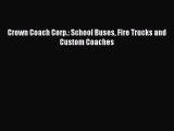 [PDF Download] Crown Coach Corp.: School Buses Fire Trucks and Custom Coaches [Download] Full