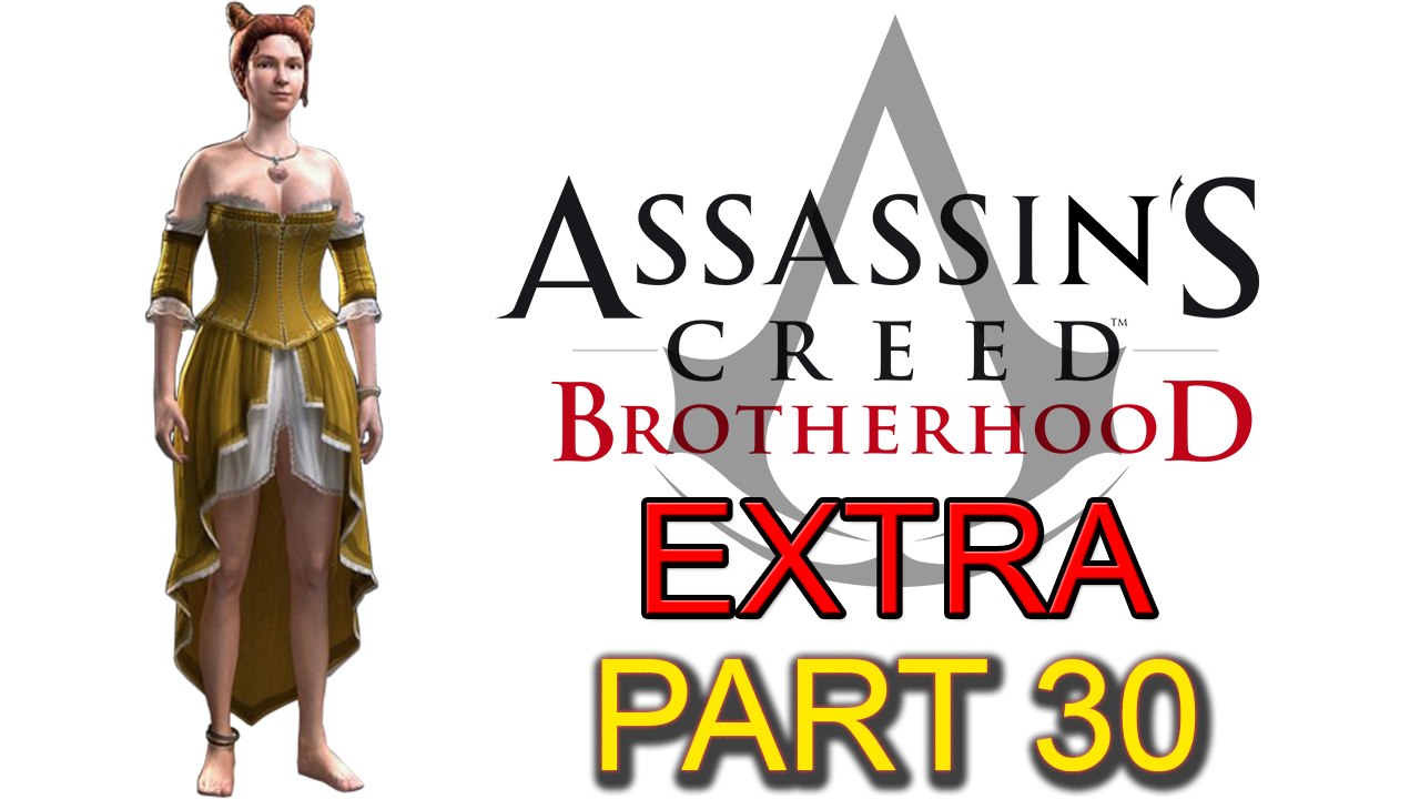Assassin’s Creed Brotherhood [Extra Part 30]: Courtesan Assignments (Part 1 of 3)