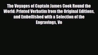 [PDF Download] The Voyages of Captain James Cook Round the World: Printed Verbatim from the
