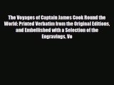 [PDF Download] The Voyages of Captain James Cook Round the World: Printed Verbatim from the