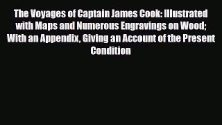 [PDF Download] The Voyages of Captain James Cook: Illustrated with Maps and Numerous Engravings