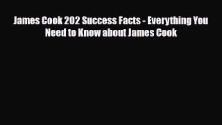 [PDF Download] James Cook 202 Success Facts - Everything You Need to Know about James Cook
