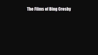[PDF Download] The Films of Bing Crosby [Download] Full Ebook