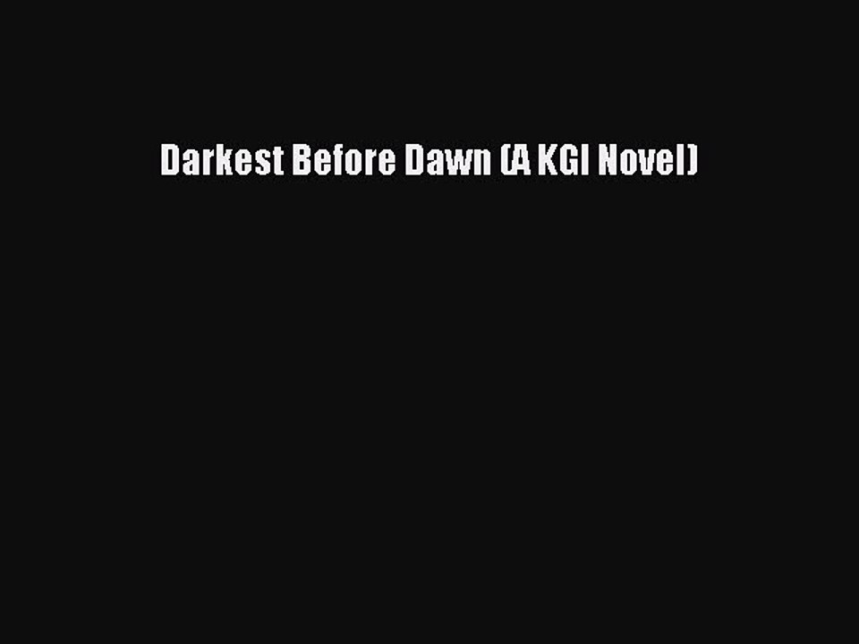 (PDF Download) Darkest Before Dawn (A KGI Novel) Download