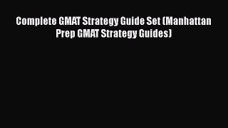 PDF Download Complete GMAT Strategy Guide Set (Manhattan Prep GMAT Strategy Guides) Read Online