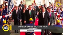 In 60 Seconds:  Correa Sacks Military High Command in Ecuador