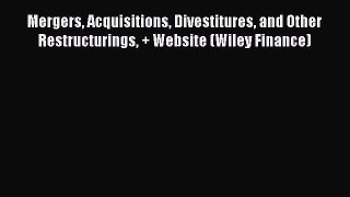 Mergers Acquisitions Divestitures and Other Restructurings + Website (Wiley Finance)  Free