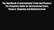 The Handbook of International Trade and Finance: The Complete Guide for International Sales